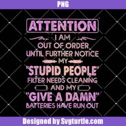 Attention Out Of Order Png, Funny Slogan Png, Humorous Quote Png