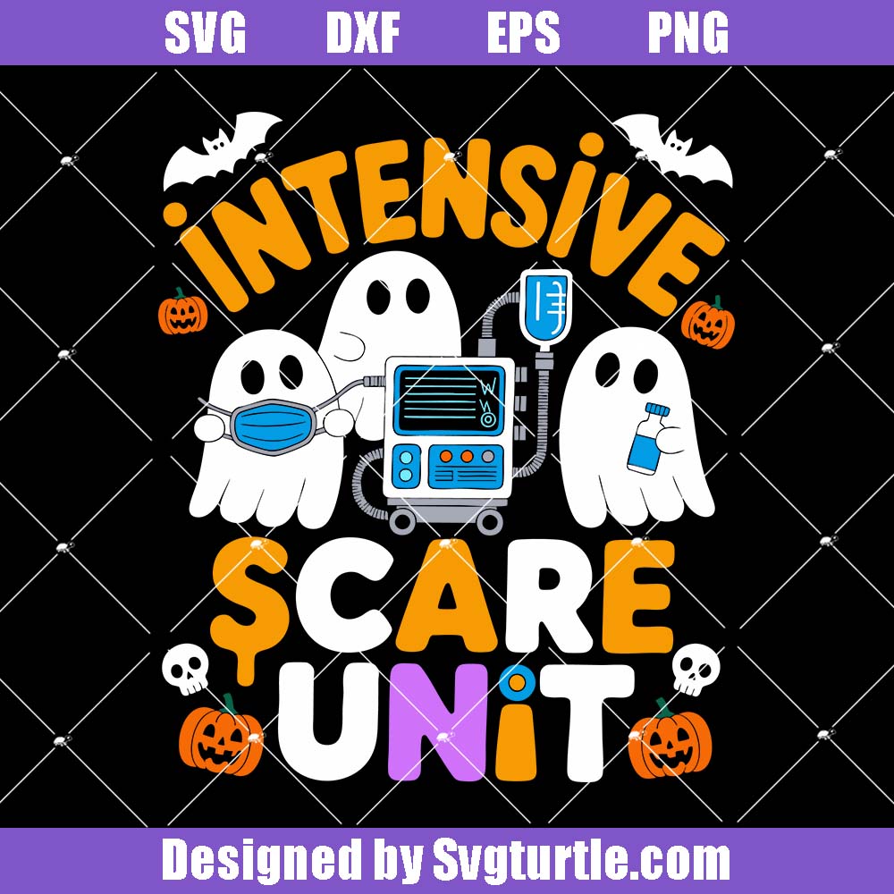 Intensive Scare Unit Svg, Icu Nurse Halloween Svg, Nursing Gift Intensive Scare Unit Svg, Icu Nurse Halloween Svg, Nursing Gift