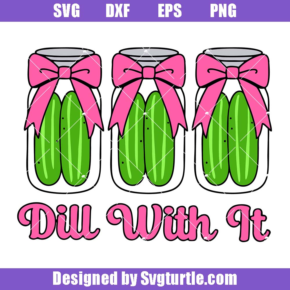 Coquette Dill With It Svg, Funny Pickle Svg, Pickle Lover Svg Coquette Dill With It Svg