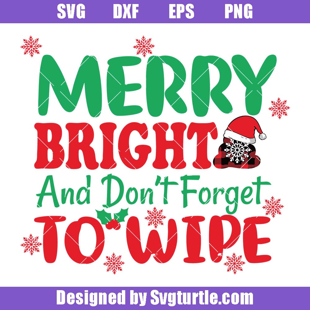 Merry Bright And Don't Forget To Wipe Svg, Funny Christmas Svg Merry Bright And Don't Forget To Wipe Svg