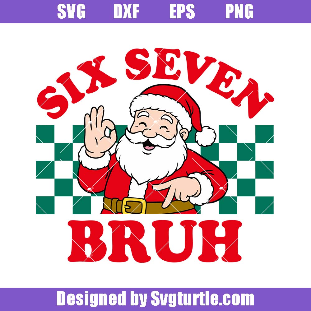 Santa Six Seven Bruh Svg, Holiday Christmas With Red Plaid Svg Santa Six Seven Bruh Svg