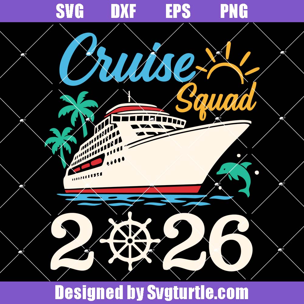 Cruise Squad 2026 Svg, Cruise 2025 Svg, Family Cruise Ship Svg Cruise Squad 2026 Svg