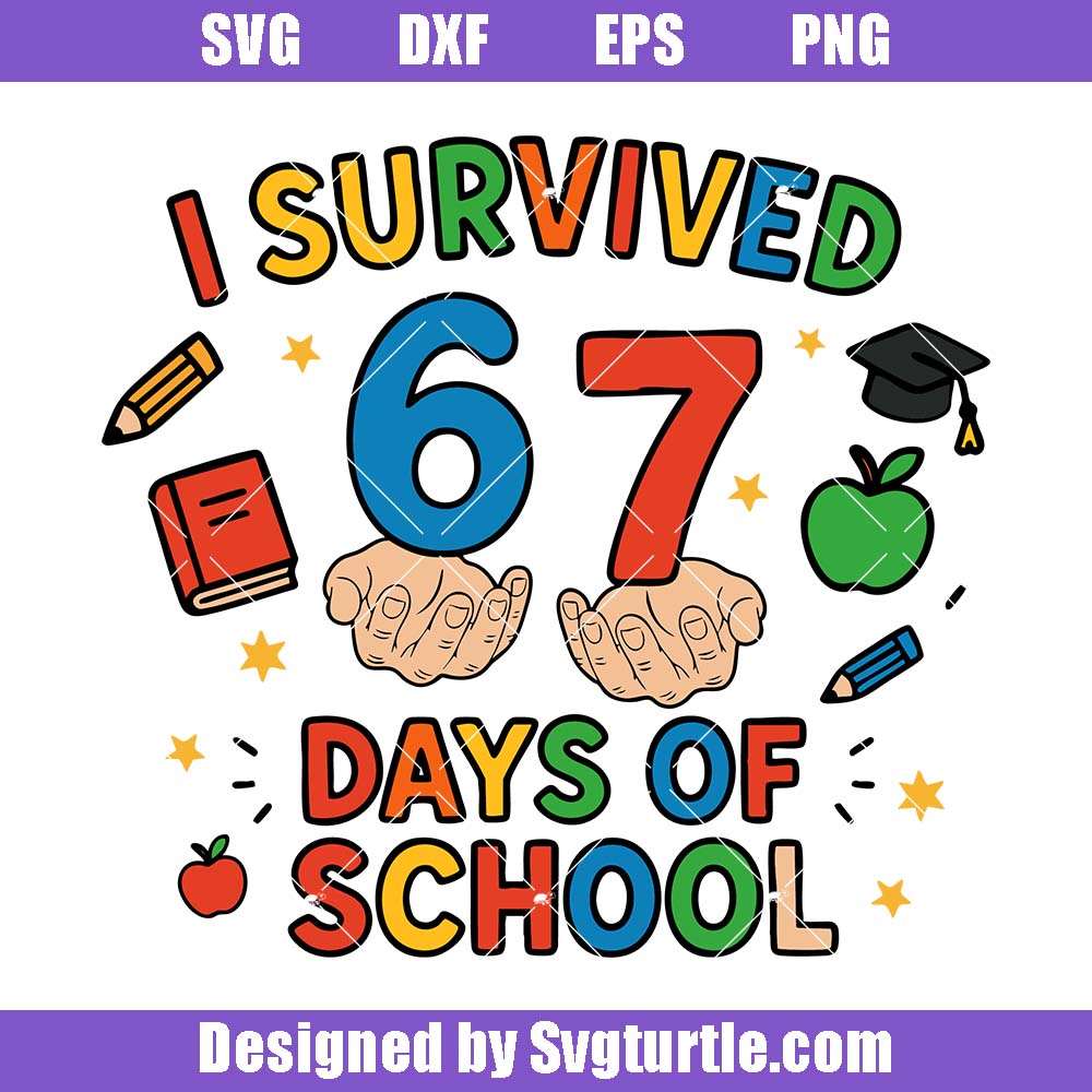 I Survived 67 Days Of School Svg, 6 7 Viral Svg, Six Seven Teacher Svg I Survived 67 Days Of School Svg, 6 7 Viral Svg, Six Seven Teacher Svg