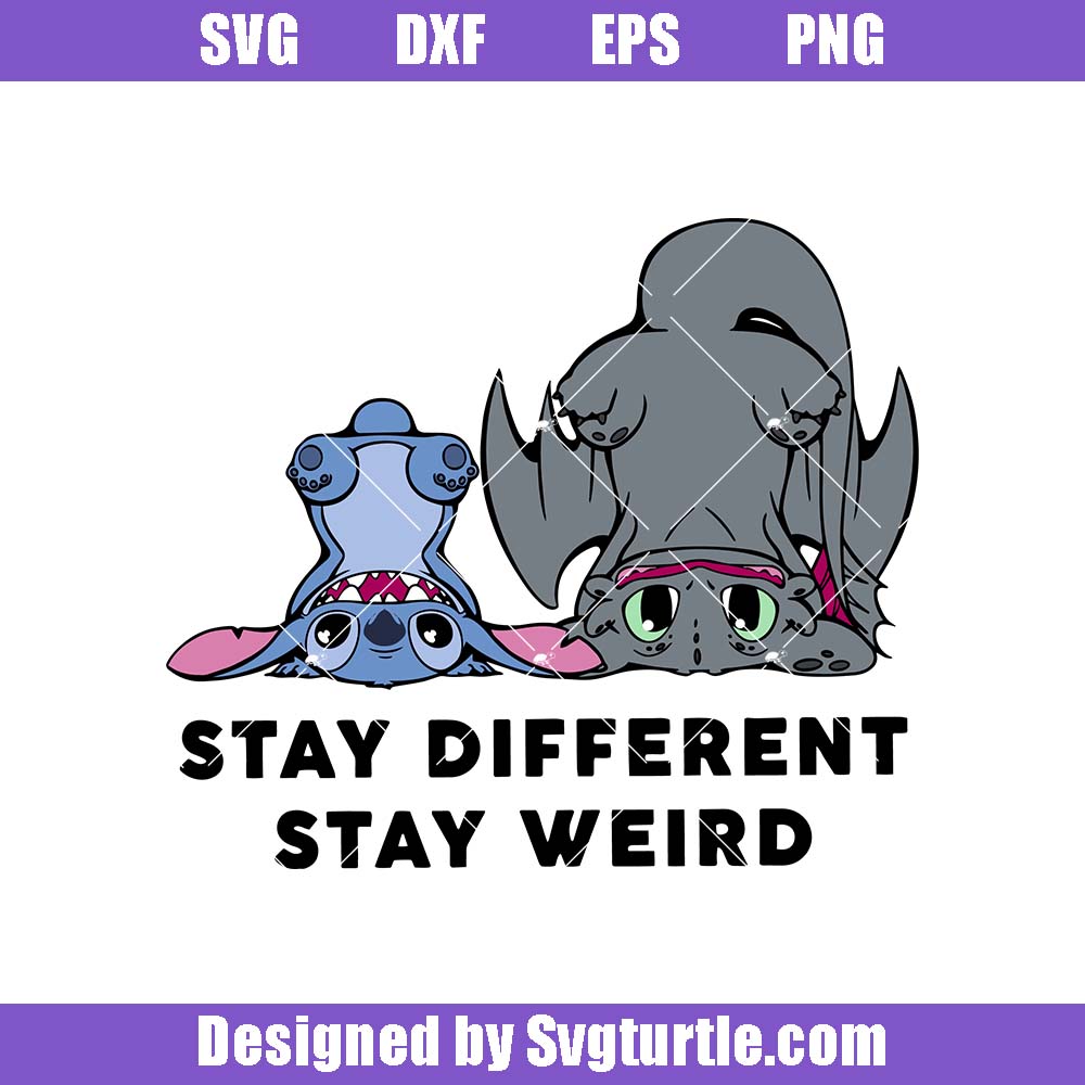 Stay Different Stay Weird Svg, Disney Toothless Svg, Lilo & Stitch Svg Stay Different Stay Weird Svg, Disney Toothless Svg, Lilo & Stitch Svg