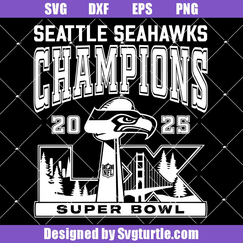 Super Bowl Lx National Football Champions Svg, Seahawks Champ 2025 Svg Super Bowl Lx National Football Champions Svg