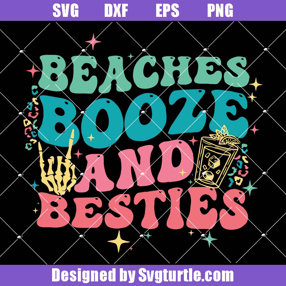 Beaches Booze And Besties Svg, Summer Holiday Svg, Beach Vibes Svg Beaches Booze And Besties Svg, Summer Holiday Svg, Beach Vibes Svg
