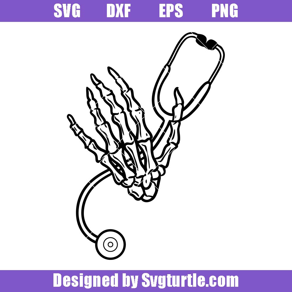 Skeleton Hand And Stethoscope Svg, Nurse Life Svg, Funny Nurse Svg Skeleton Hand And Stethoscope Svg