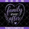 Family Ever After Bundle Svg Design