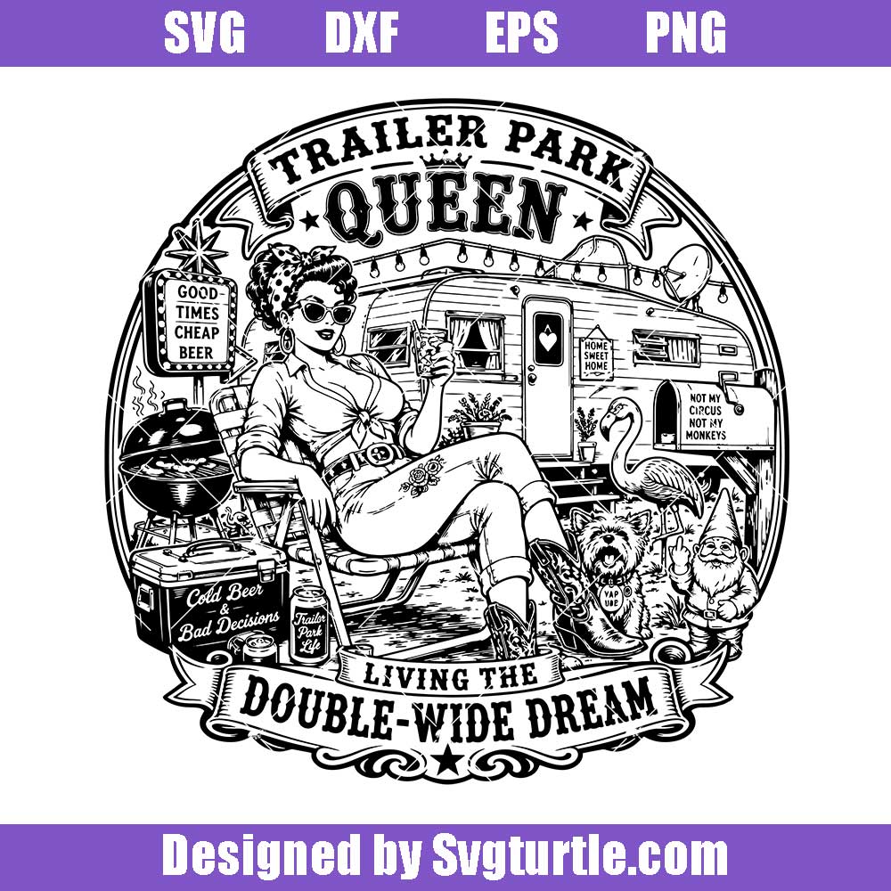 Living The Double Wide Dream Svg Design - Trailer Park Queen Cutfile Living The Double Wide Dream Svg Design
